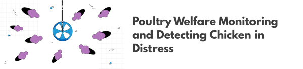 Poultry Welfare Monitoring and Detecting Chicken in Distress